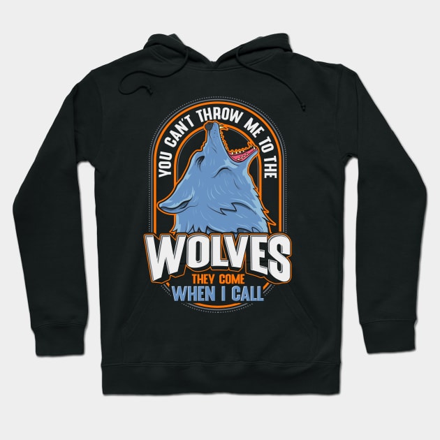 Cute The Wolves They Come When I Call Wolf Pack Hoodie by theperfectpresents